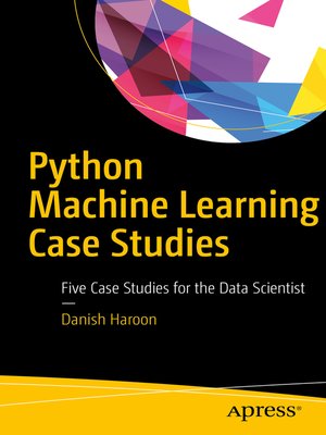 cover image of Python Machine Learning Case Studies